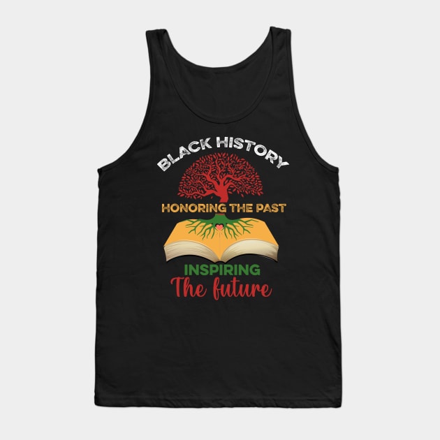 Honoring The Past Inspiring The Future Black History Month Tank Top by DonVector